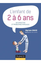 L'enfant de 2 à 6 ans - 7e éd. - vie affective et problèmes familiaux