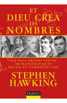 Et dieu créa les nombres - les plus grands textes de mathématiques commentés par stephen hawking