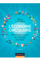 L'économie circulaire - 2e éd. - stratégie pour un monde durable