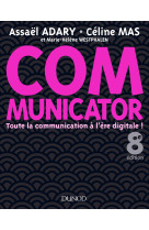 Communicator - 8e éd. - toute la communication à l'ère digitale !