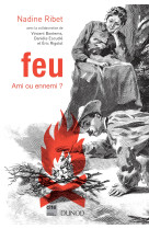 Feu - ami ou ennemi ?