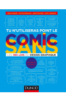 Tu n'utiliseras point le comic sans - 2e éd. - les 365 lois du design graphique