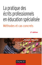 La pratique des écrits professionnels en éducation spécialisée - 2e éd. - méthodes et cas concrets