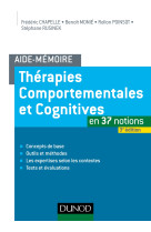 Aide-mémoire - thérapies comportementales et cognitives -  3e éd. - en 37 notions