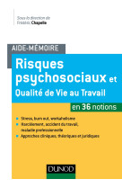 Aide-mémoire - risques psychosociaux et qualité de vie au travail - en 36 notions