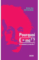 Pourquoi e=mc2 ?- et comment ça marche?