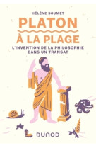 Platon à la plage - l'invention de la philosophie dans un transat