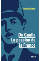 De gaulle - la passion de la france