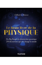 Le beau livre de la physique - du big bang à la résurrection quantique