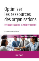 Optimiser les ressources des organisations de l'action sociale et médico-sociale