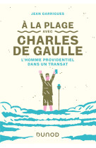 A la plage avec charles de gaulle - l'homme providentiel dans un transat