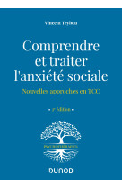 Comprendre et traiter l'anxiété sociale - 2e éd.