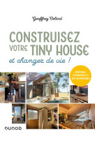 Construisez votre tiny house, et changez de vie !