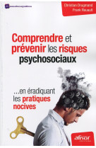 Comprendre et prévenir les risques psychosociaux