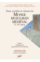 états, sociétés et cultures du monde musulman médiéval (xe-xve siècle). tome 3