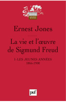 La vie et l'oeuvre de sigmund freud. i