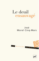 Le deuil ensauvagé