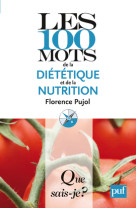 Les 100 mots de la diététique et de la nutrition