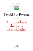 Anthropologie du corps et modernite (6ed)