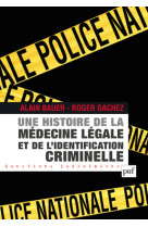 Une histoire de la médecine légale et de l'identification criminelle