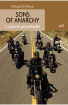 Sons of anarchy. la guerre perpétuelle