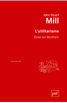 L'utilitarisme. essai sur bentham