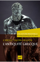 L'antiquité grecque. une histoire personnelle et philosophique des arts