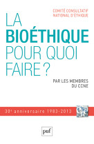 La bioéthique, pour quoi faire ?