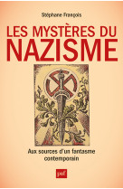 Les mystères du nazisme. aux sources d'un fantasme contemporain