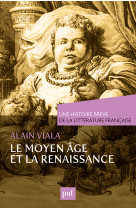 Moyen âge et renaissance. une histoire brève de la littérature française