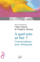 à quel soin se fier ? conversations avec winnicott