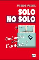 Solo/no solo. quel avenir pour l'amour ?