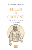 Milon de crotone ou l'invention du sport