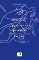 L'événement juvénile dans la cure de l'adolescent et de l'adulte