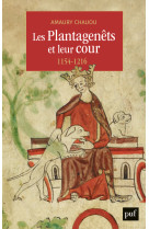 Les plantagenêts et leur cour (1154-1216)