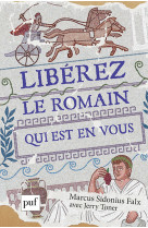 Libérez le romain qui est en vous, par marcus sidonius falx