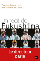 Un récit de fukushima. le directeur parle