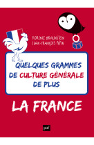 Quelques grammes de culture générale de plus. la france