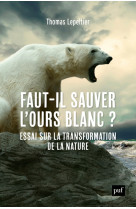 Faut-il sauver l'ours blanc ?