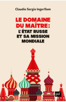 Le domaine du maître : l'état russe et sa mission mondiale