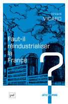 Faut-il réindustrialiser la france ?