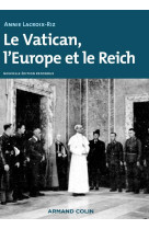 Le vatican, l'europe et le reich - 2e éd. - de la première guerre mondiale à la guerre froide