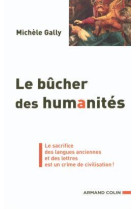 Le bûcher des humanités - le sacrifice des langues anciennes et des lettres est un crime de civilisa