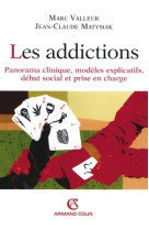 Les addictions - panorama clinique, modèles explicatifs, débat social et prise en charge