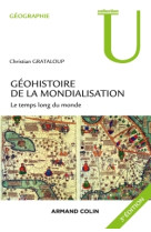 Géohistoire de la mondialisation - 3ed - le temps long du monde. 3e édition.