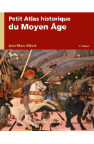 Petit atlas historique du moyen âge - 2e éd.