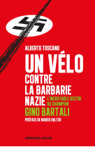 Un vélo contre la barbarie nazie - l'incroyable destin du champion gino bartali