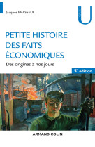 Petite histoire des faits économiques - 5e éd. - des origines à nos jours