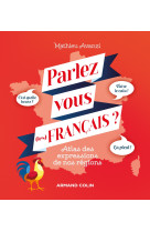 Parlez-vous (les) français ? atlas des expressions de nos régions