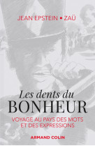 Les dents du bonheur - voyage au pays des mots et des expressions